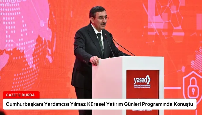 Cumhurbaşkanı Yardımcısı Yılmaz Küresel Yatırım Günleri Programında Konuştu