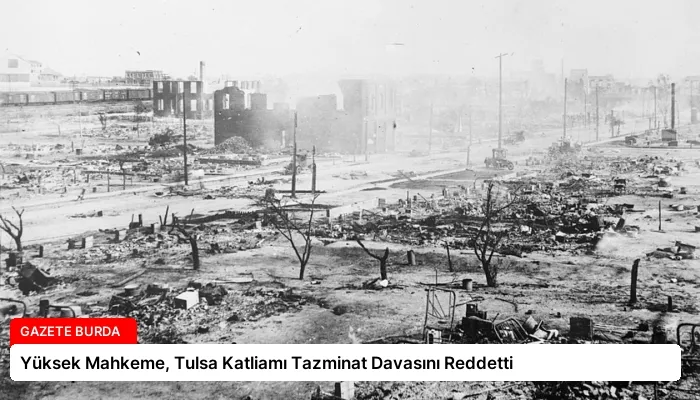 Yüksek Mahkeme, Tulsa Katliamı Tazminat Davasını Reddetti