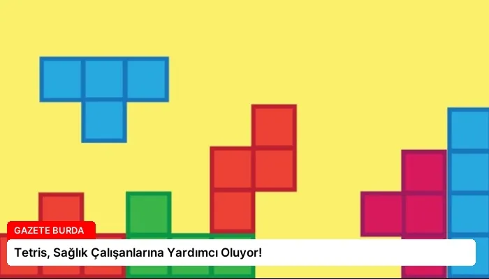Tetris, Sağlık Çalışanlarına Yardımcı Oluyor!