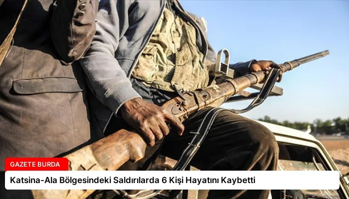 Katsina-Ala Bölgesindeki Saldırılarda 6 Kişi Hayatını Kaybetti