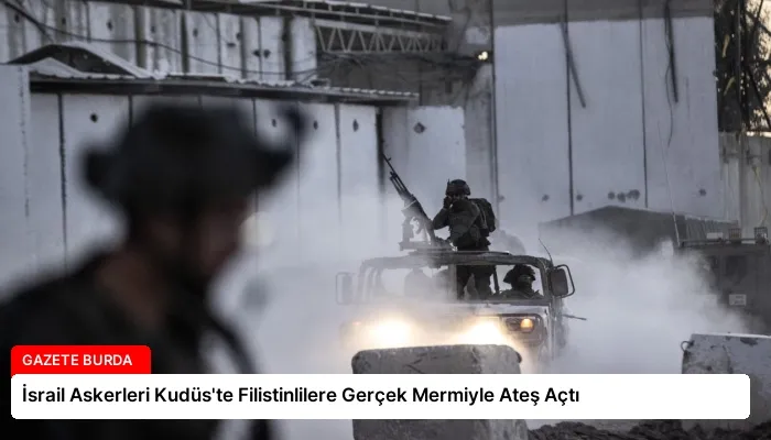 İsrail Askerleri Kudüs’te Filistinlilere Gerçek Mermiyle Ateş Açtı