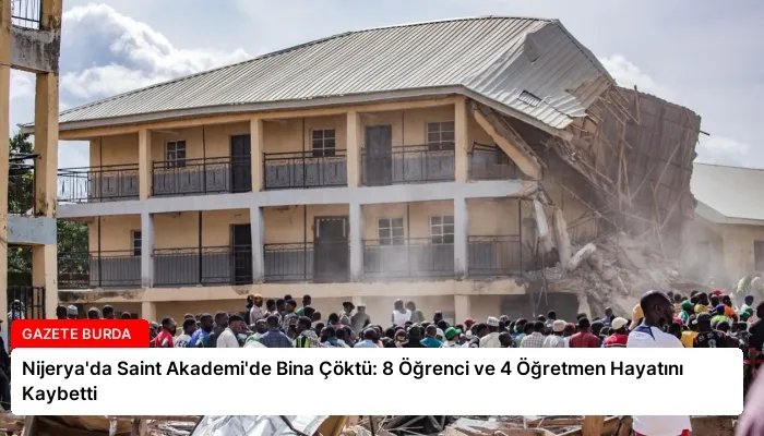 Nijerya’da Saint Akademi’de Bina Çöktü: 8 Öğrenci ve 4 Öğretmen Hayatını Kaybetti
