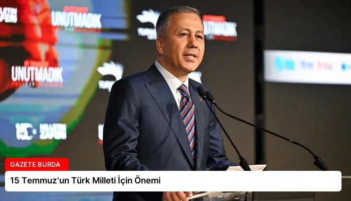 15 Temmuz’un Türk Milleti İçin Önemi