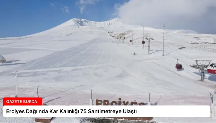 Erciyes Dağı’nda Kar Kalınlığı 75 Santimetreye Ulaştı