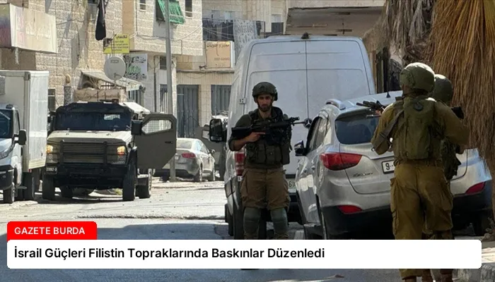 İsrail Güçleri Filistin Topraklarında Baskınlar Düzenledi