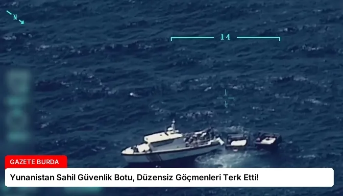 Yunanistan Sahil Güvenlik Botu, Düzensiz Göçmenleri Terk Etti!