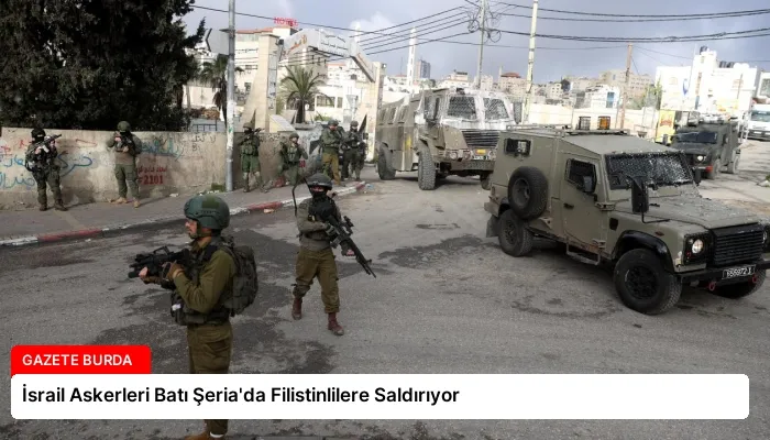 İsrail Askerleri Batı Şeria’da Filistinlilere Saldırıyor