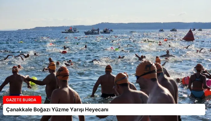 Çanakkale Boğazı Yüzme Yarışı Heyecanı