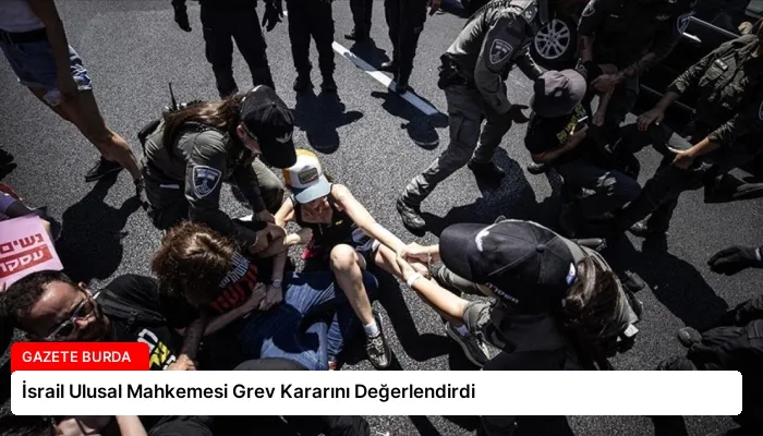 İsrail Ulusal Mahkemesi Grev Kararını Değerlendirdi