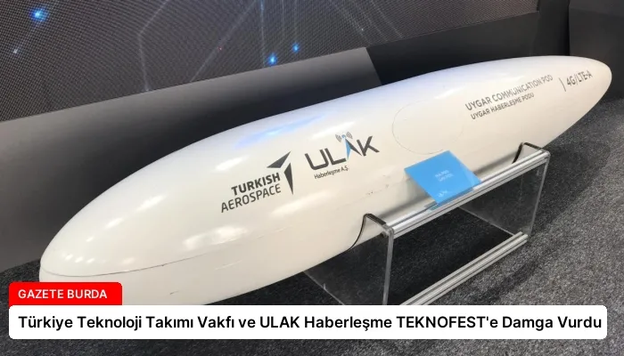 Türkiye Teknoloji Takımı Vakfı ve ULAK Haberleşme TEKNOFEST’e Damga Vurdu