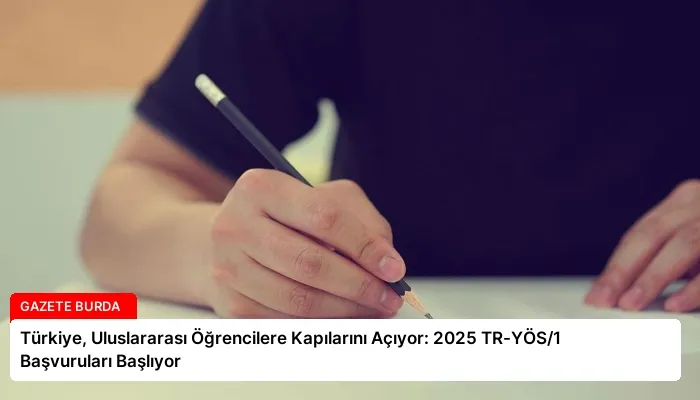 Türkiye, Uluslararası Öğrencilere Kapılarını Açıyor: 2025 TR-YÖS/1 Başvuruları Başlıyor