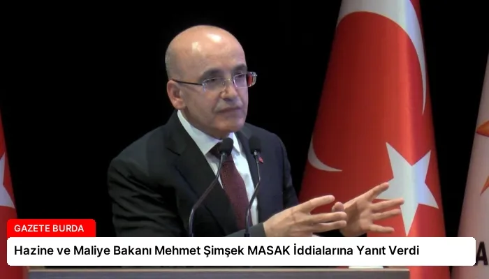 Hazine ve Maliye Bakanı Mehmet Şimşek MASAK İddialarına Yanıt Verdi