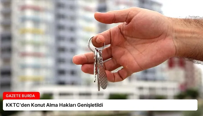 KKTC’den Konut Alma Hakları Genişletildi