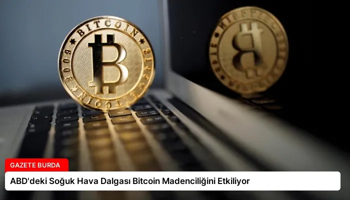 ABD’deki Soğuk Hava Dalgası Bitcoin Madenciliğini Etkiliyor
