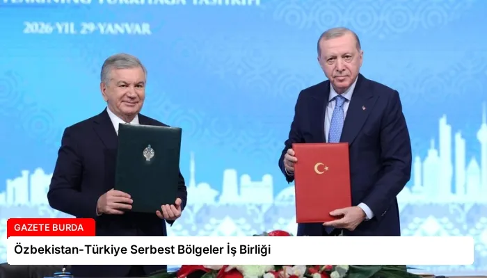 Özbekistan-Türkiye Serbest Bölgeler İş Birliği