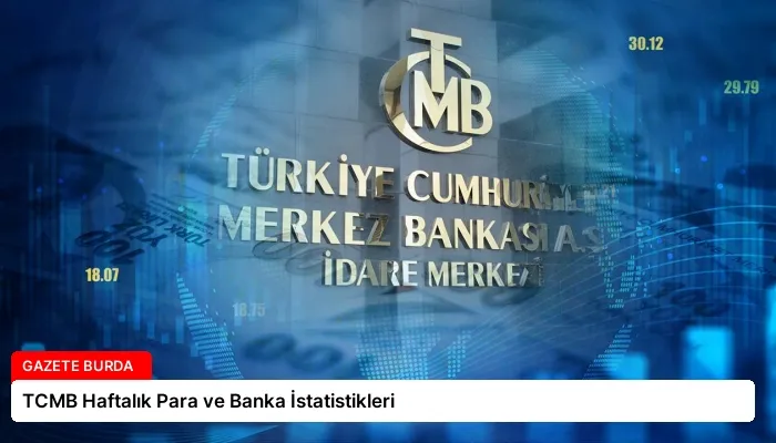TCMB Haftalık Para ve Banka İstatistikleri