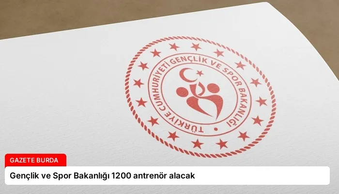 Gençlik ve Spor Bakanlığı 1200 antrenör alacak