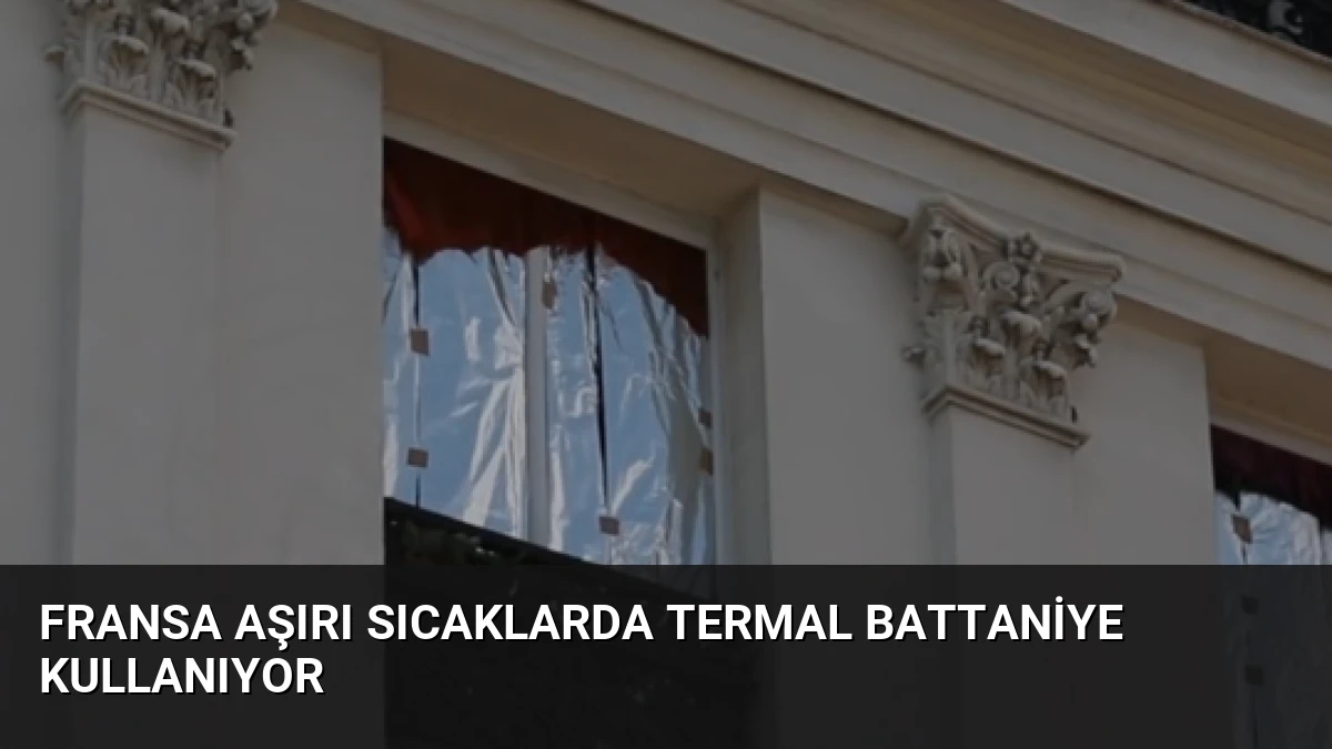 Fransa Aşırı Sıcaklarda Termal Battaniye Kullanıyor
