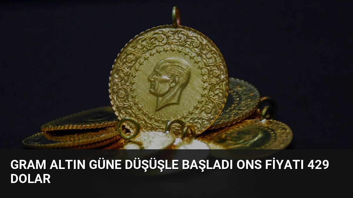 Gram Altın Güne Düşüşle Başladı Ons Fiyatı 429 Dolar