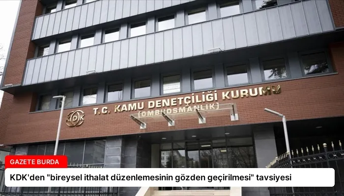 KDK’den “bireysel ithalat düzenlemesinin gözden geçirilmesi” tavsiyesi