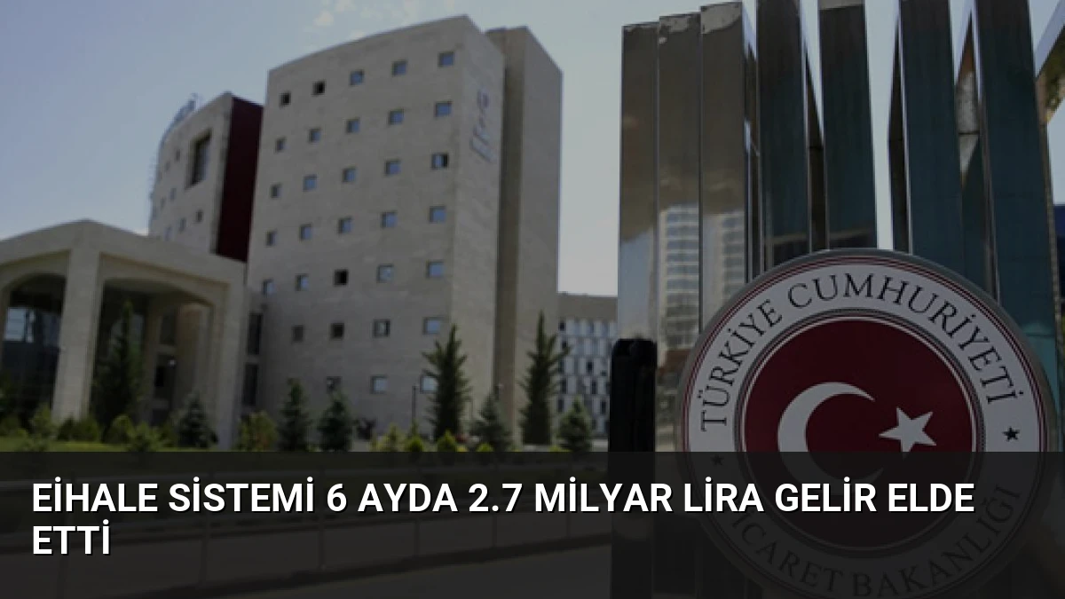Eihale Sistemi 6 Ayda 2.7 Milyar Lira Gelir Elde Etti