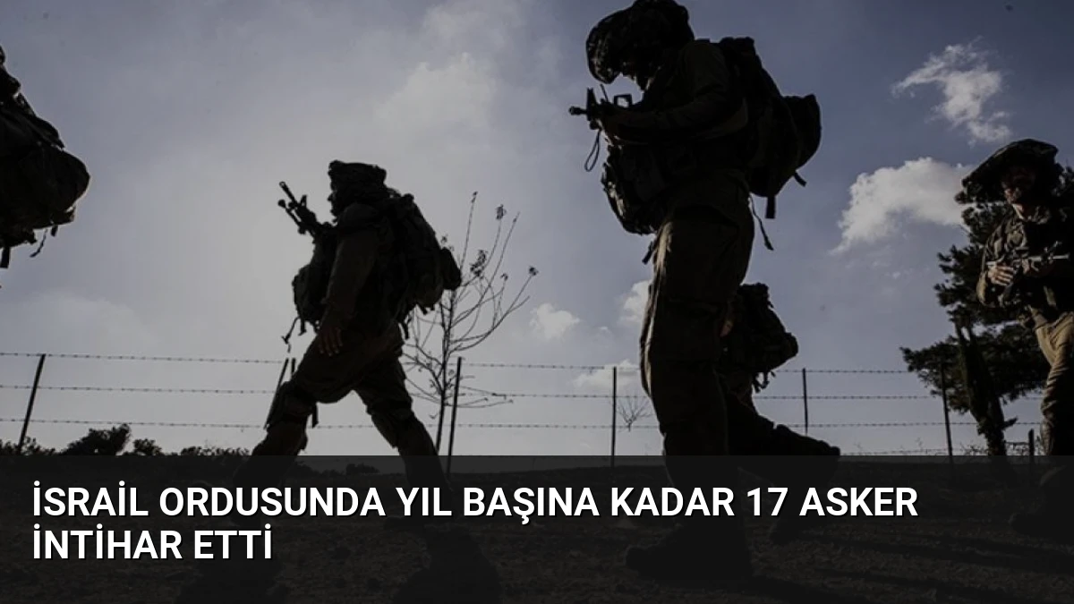 İsrail Ordusunda Yıl Başına Kadar 17 Asker İntihar Etti