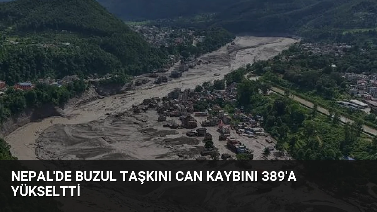 Nepal’de Buzul Taşkını Can Kaybını 389’a Yükseltti