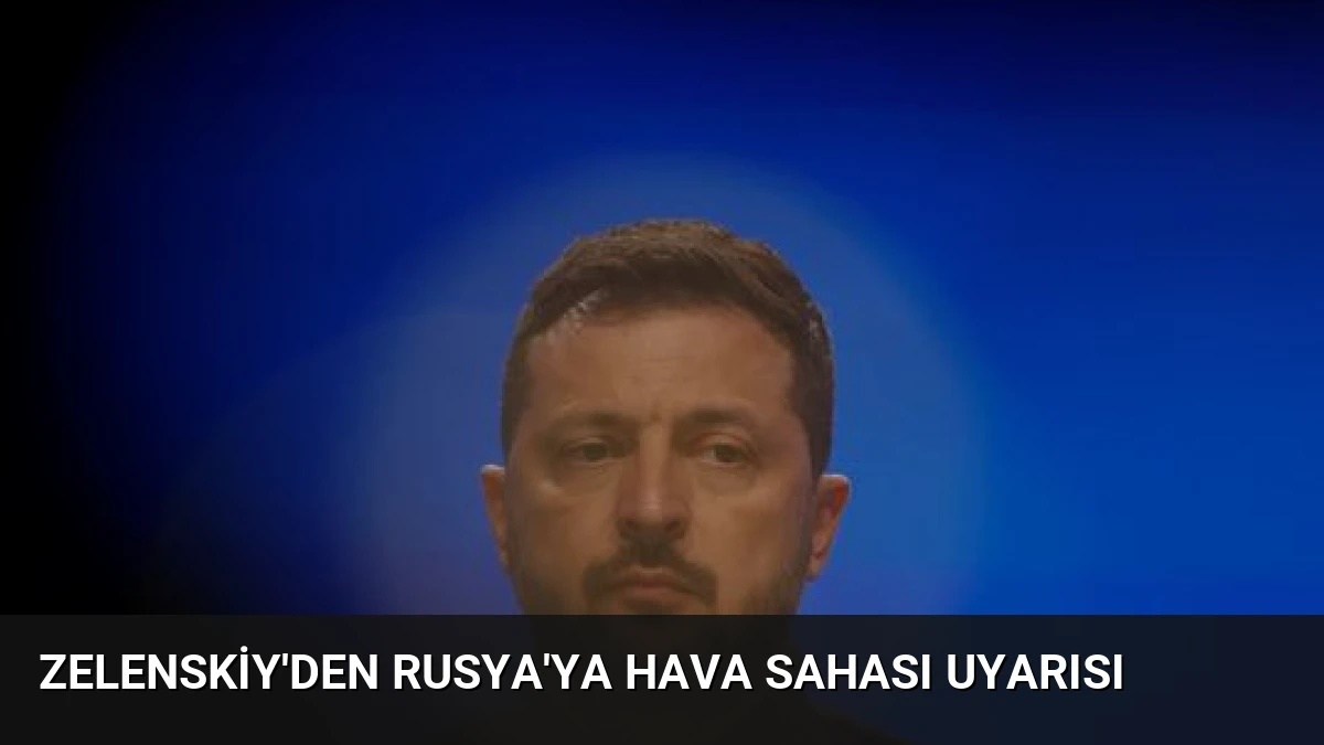 Zelenskiy’den Rusya’ya Hava Sahası Uyarısı