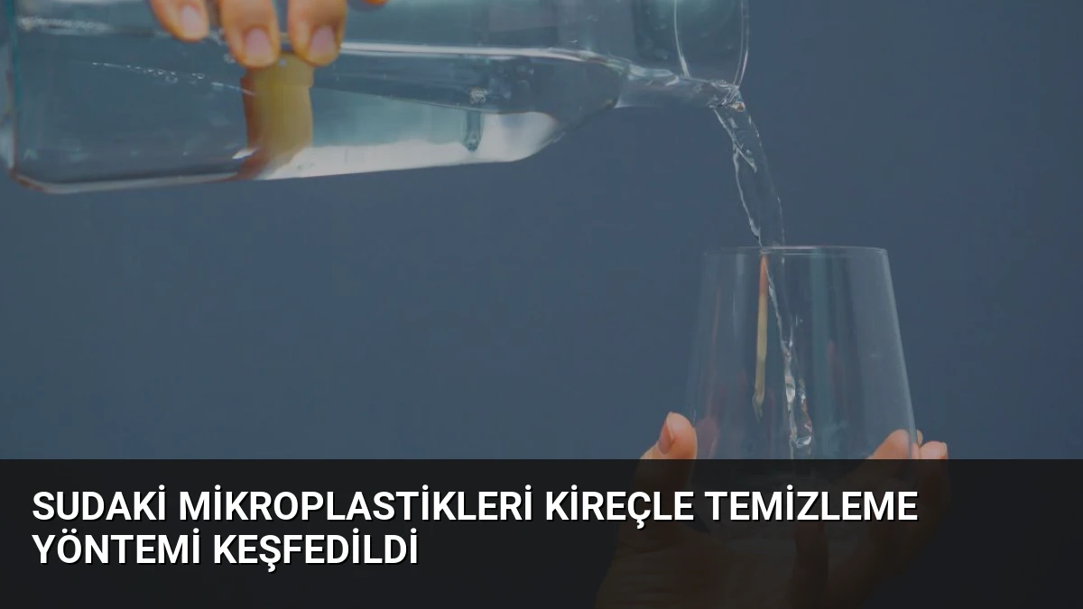 Sudaki Mikroplastikleri Kireçle Temizleme Yöntemi Keşfedildi