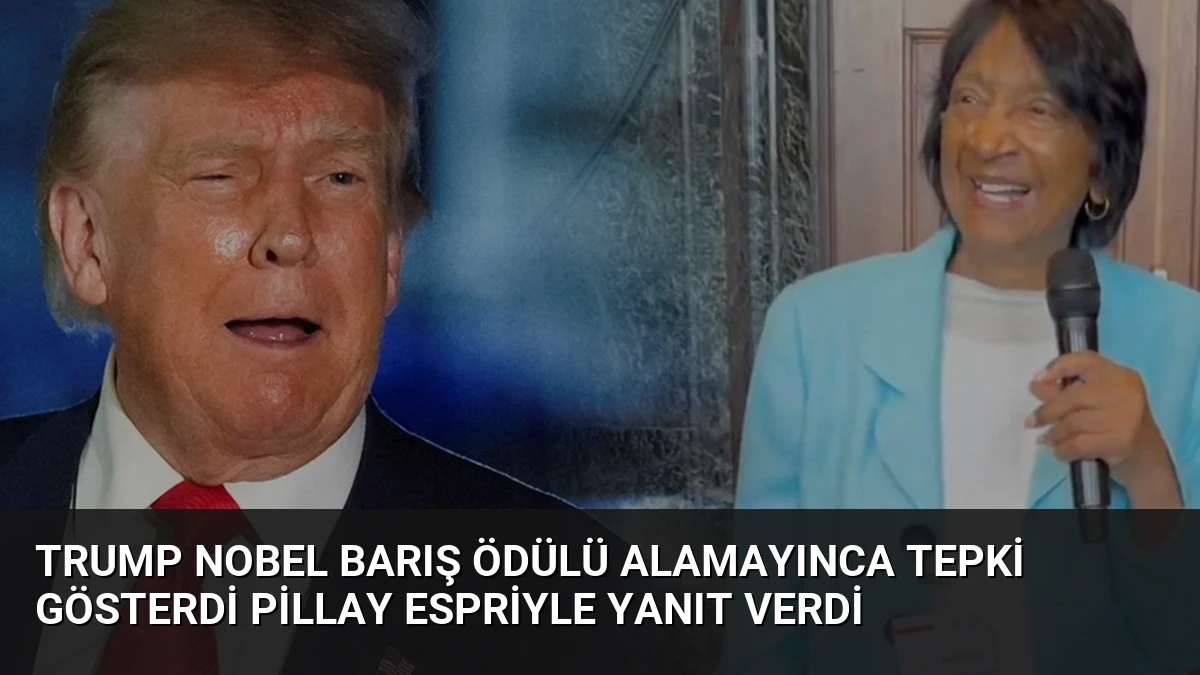 Trump Nobel Barış Ödülü Alamayınca Tepki Gösterdi Pillay Espriyle Yanıt Verdi